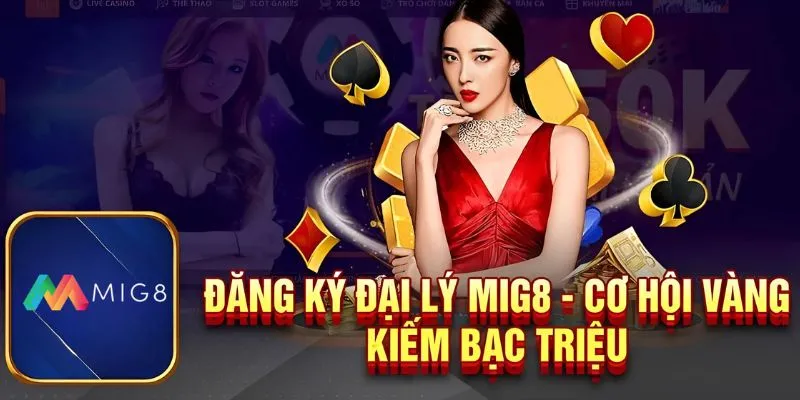 Đăng ký tham gia Casino Mig8 ngay nhé