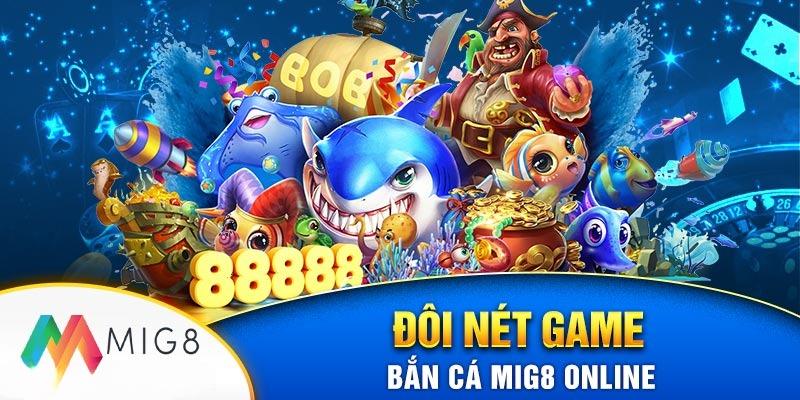 Đôi nét về game bắn cá Mig8