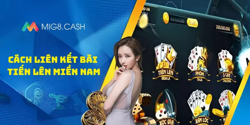 Cách liên kết bài Tiến lên miền Nam online