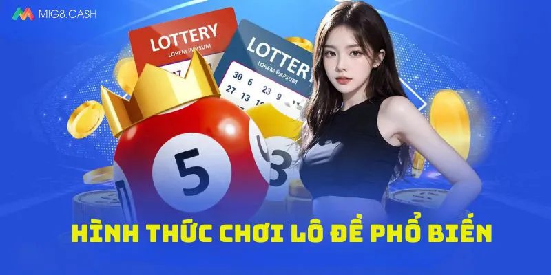 Hình thức chơi lô đề phổ biến