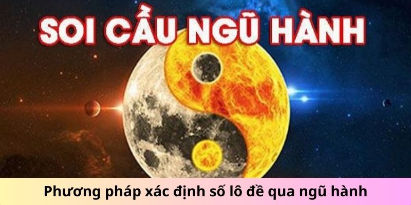 Phương pháp xác định số lô đề qua ngũ hành