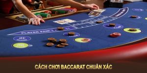 Cách chơi baccarat